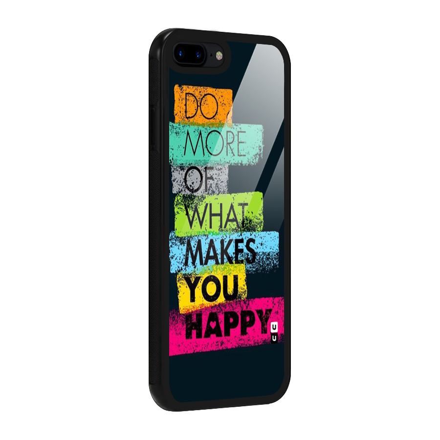Makes You Happy Glass Back Case for iPhone 7 Plus