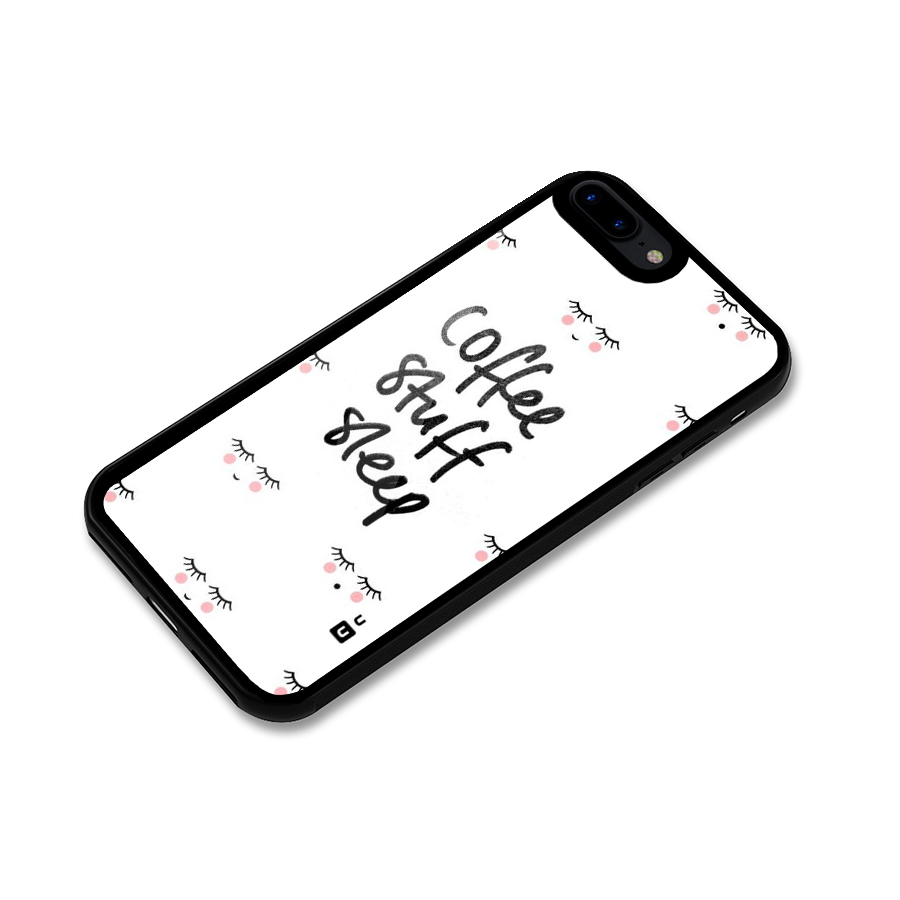 Coffee Stuff Sleep Glass Back Case for iPhone 7 Plus