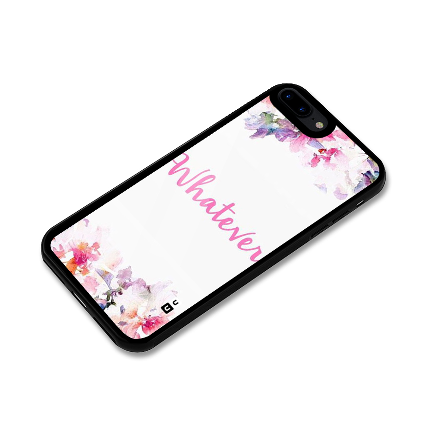 Flower Whatever Glass Back Case for iPhone 7 Plus