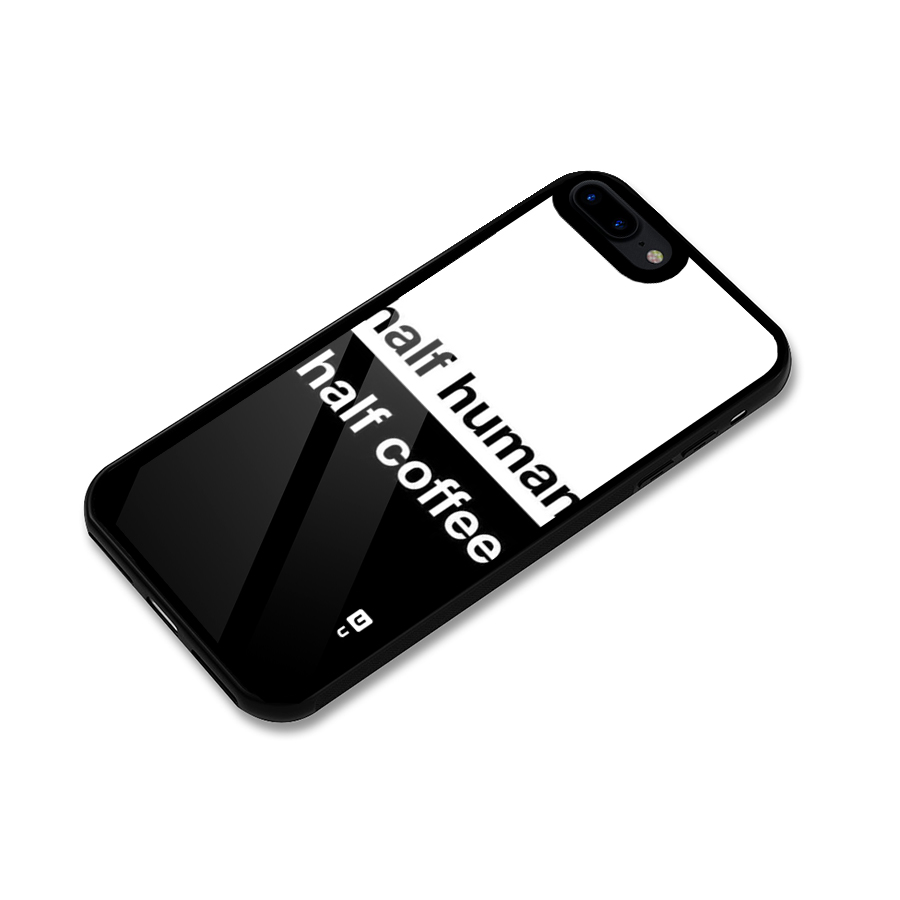Half Human Half Coffee Glass Back Case for iPhone 7 Plus