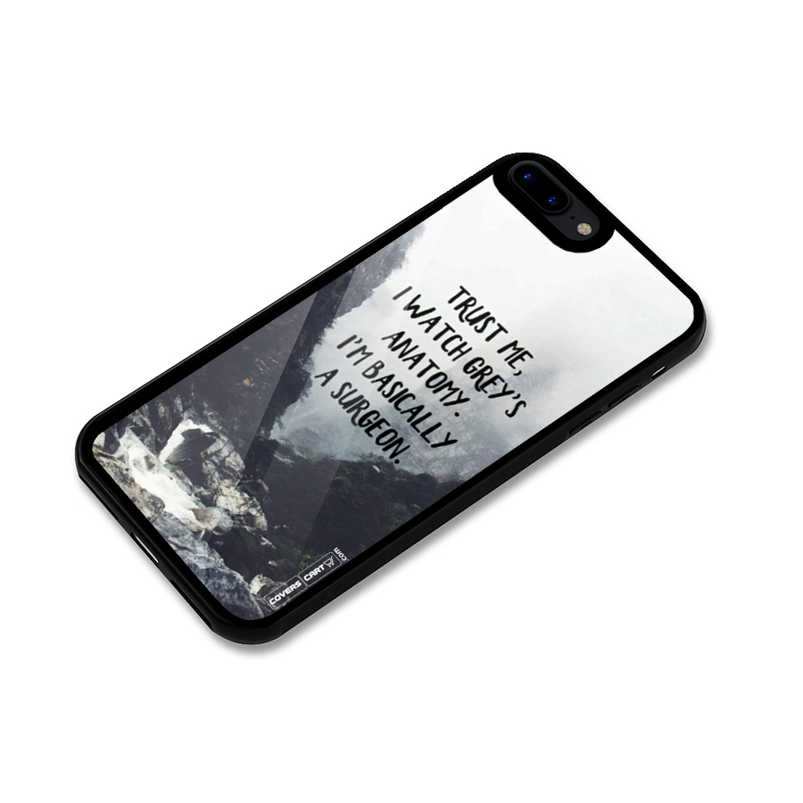 I Am A Surgeon Glass Back Case for iPhone 7 Plus