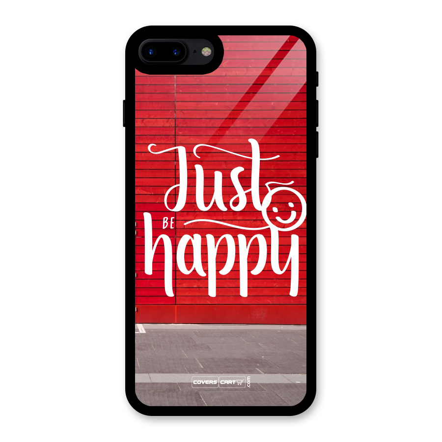 Just Be Happy Glass Back Case for iPhone 8 Plus