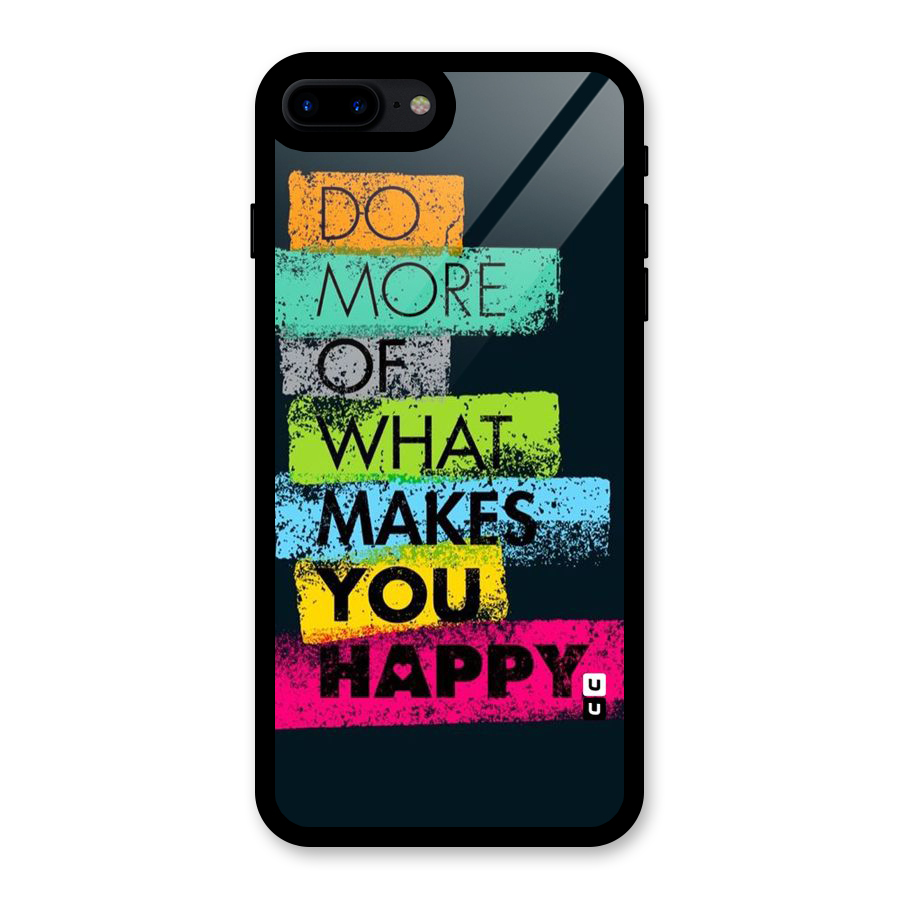 Makes You Happy Glass Back Case for iPhone 8 Plus