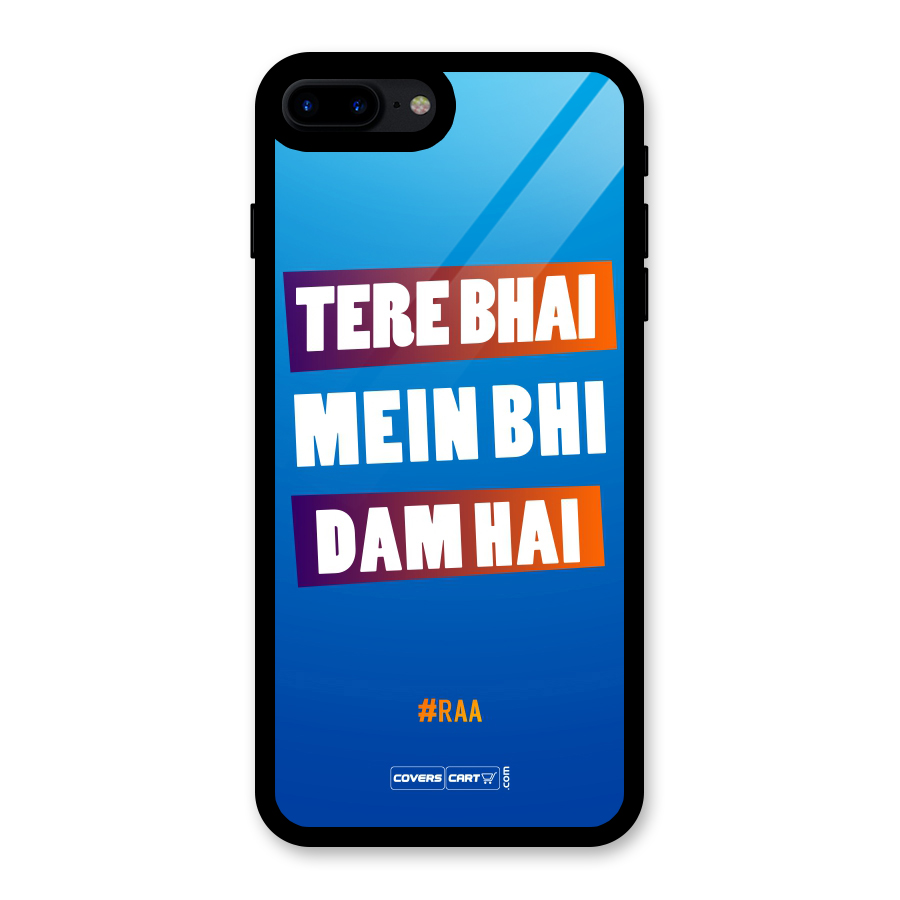 Tere Bhai Me Bhi Dam Hai Glass Back Case for iPhone 8 Plus
