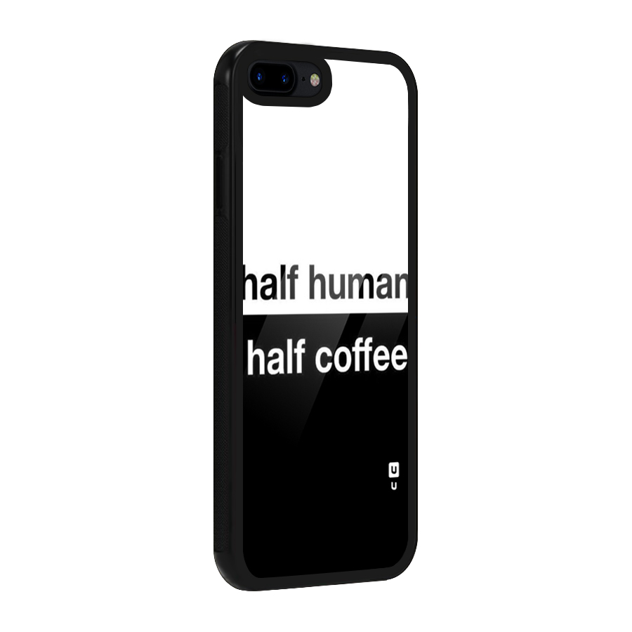 Half Human Half Coffee Glass Back Case for iPhone 8 Plus