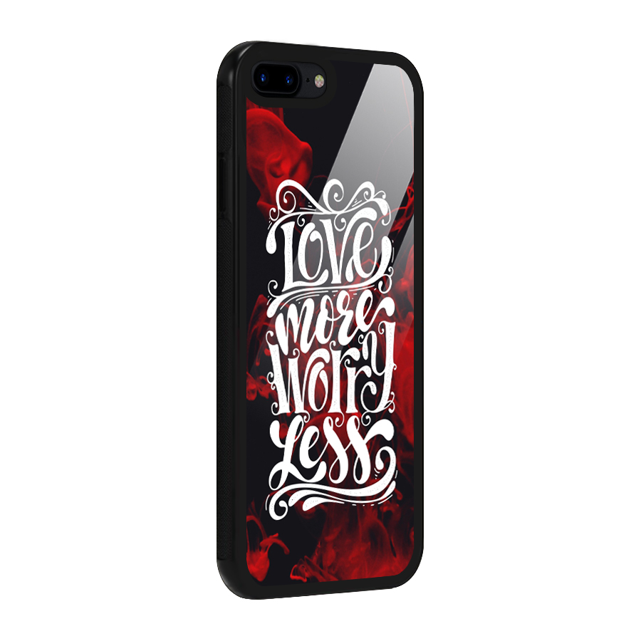 Love More Worry Less Glass Back Case for iPhone 8 Plus