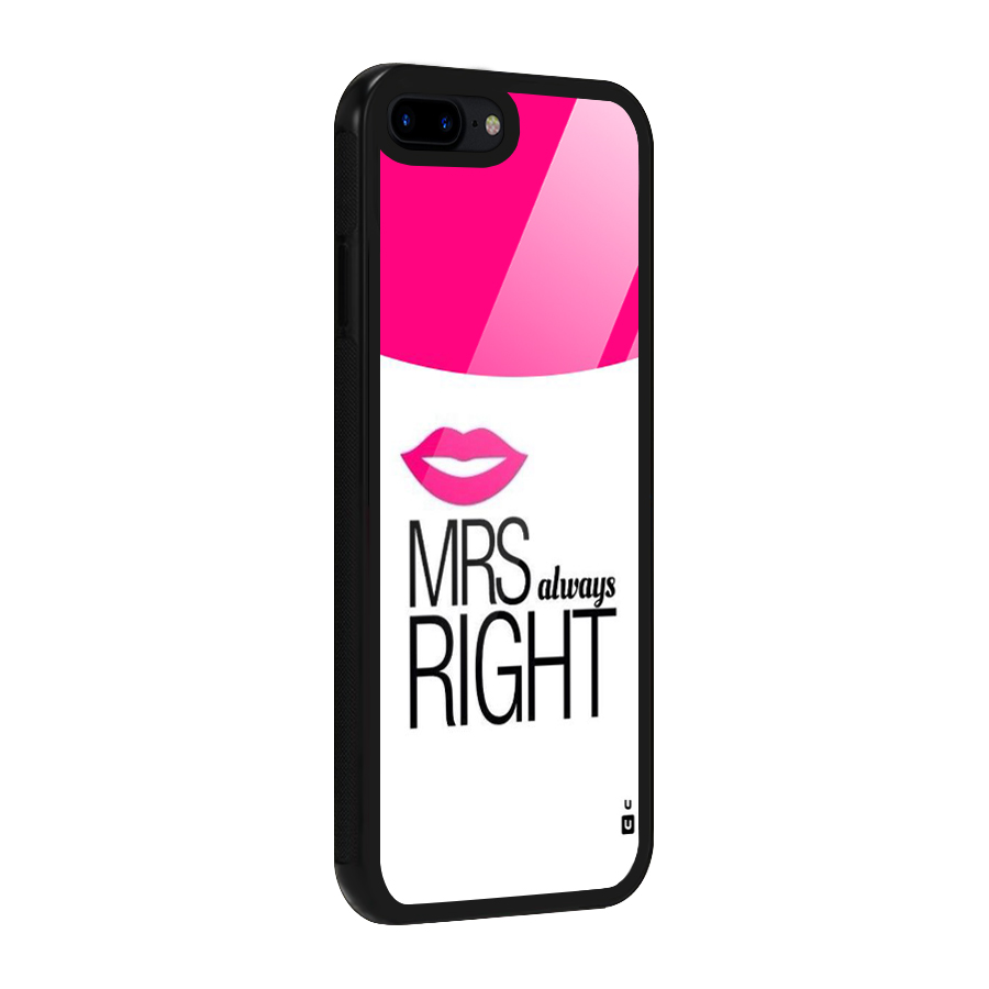 Mrs always right Glass Back Case for iPhone 8 Plus