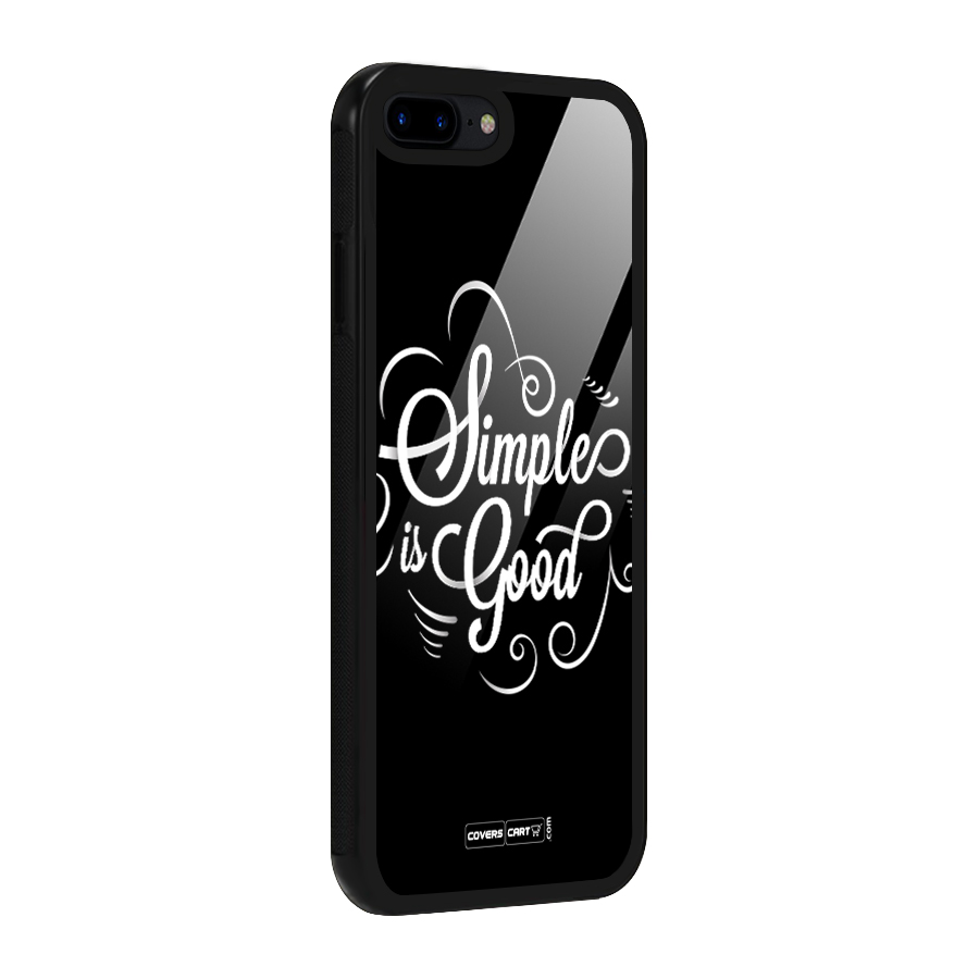 Simple is Good Glass Back Case for iPhone 8 Plus