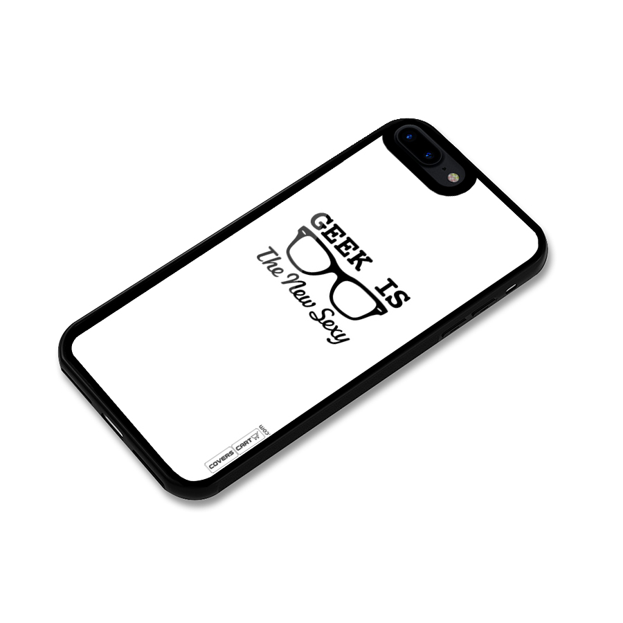 Geek Is The New Sexy Glass Back Case for iPhone 8 Plus