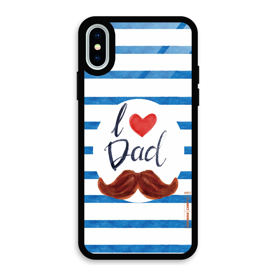 I Love Dad Glass Back Case for iPhone X