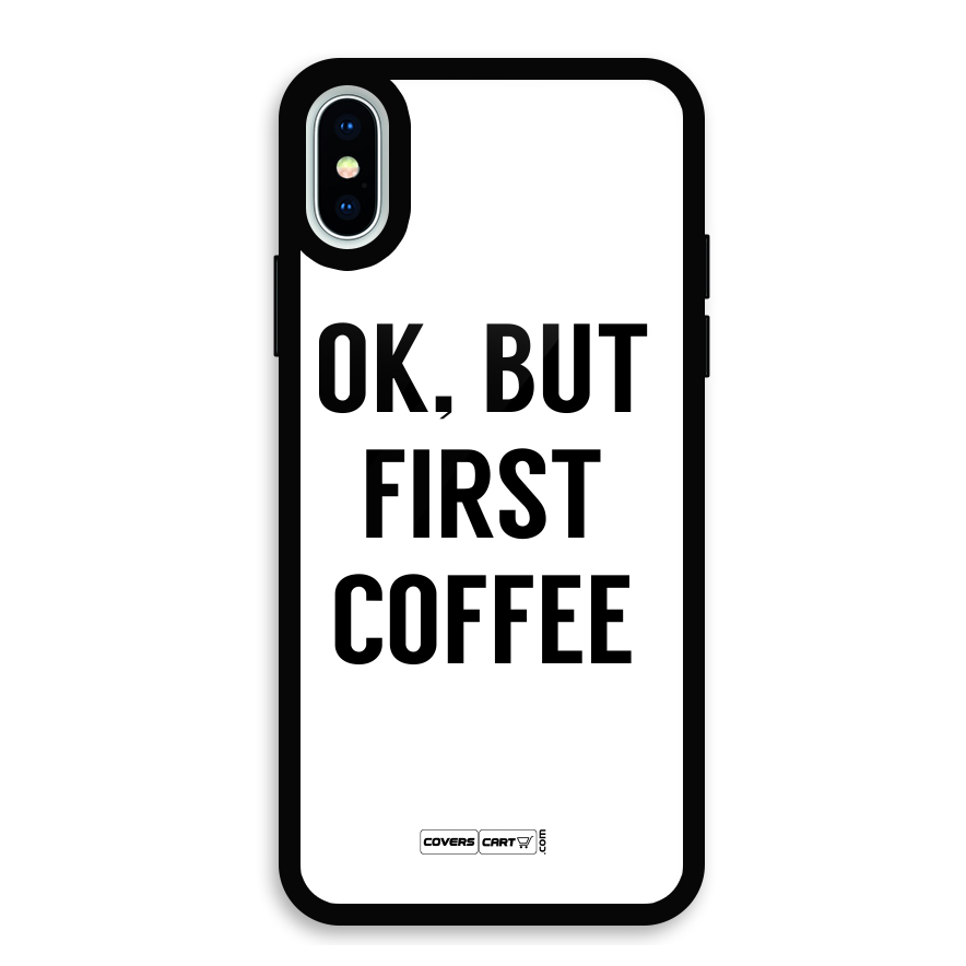 OK But First Coffee (White) Glass Back Case for iPhone X