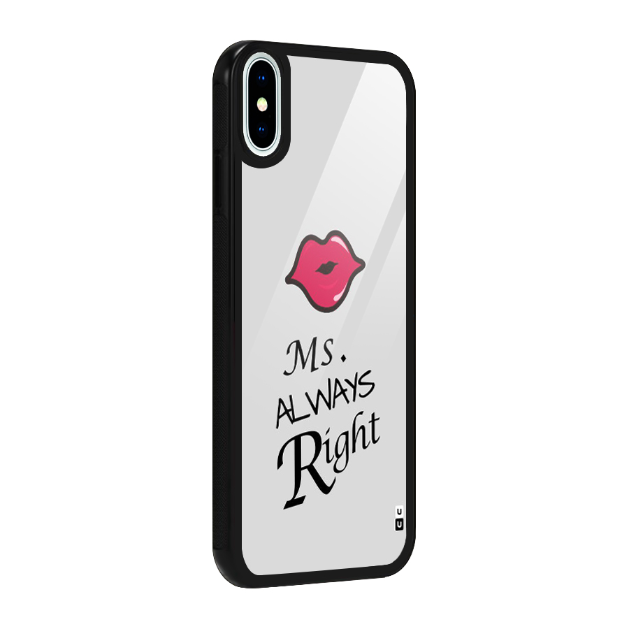 Ms. Always Right. Glass Back Case for iPhone X