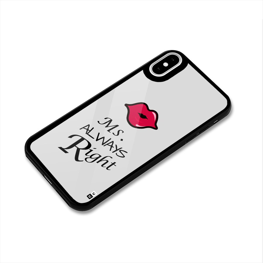 Ms. Always Right. Glass Back Case for iPhone X