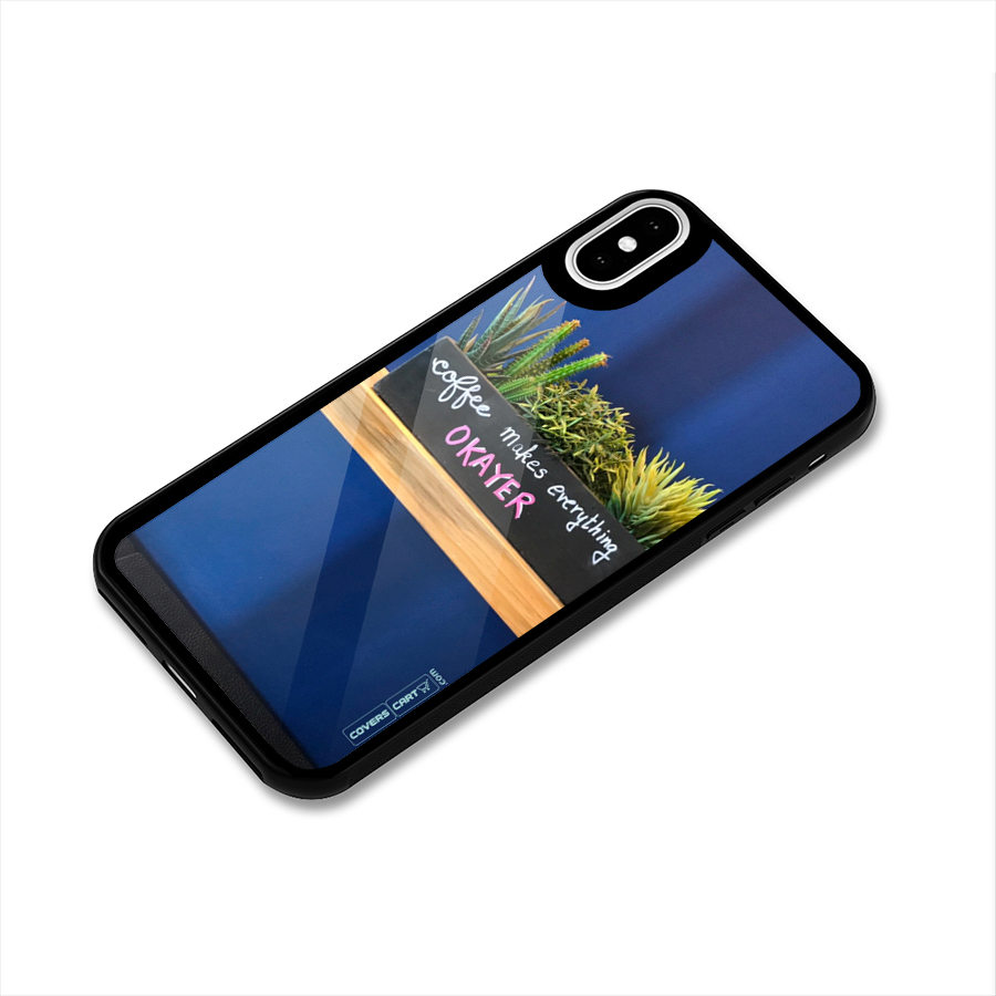 Coffee Makes Everything Okayer Glass Back Case for iPhone XS