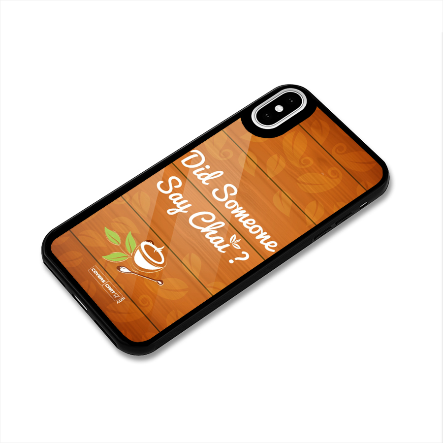 Did Someone Say Chai Glass Back Case for iPhone XS