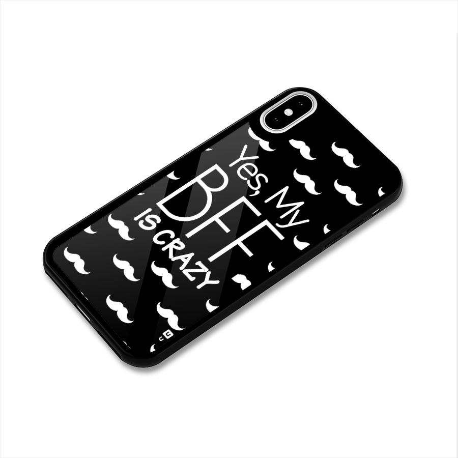 My Bff Is Crazy Glass Back Case for iPhone XS
