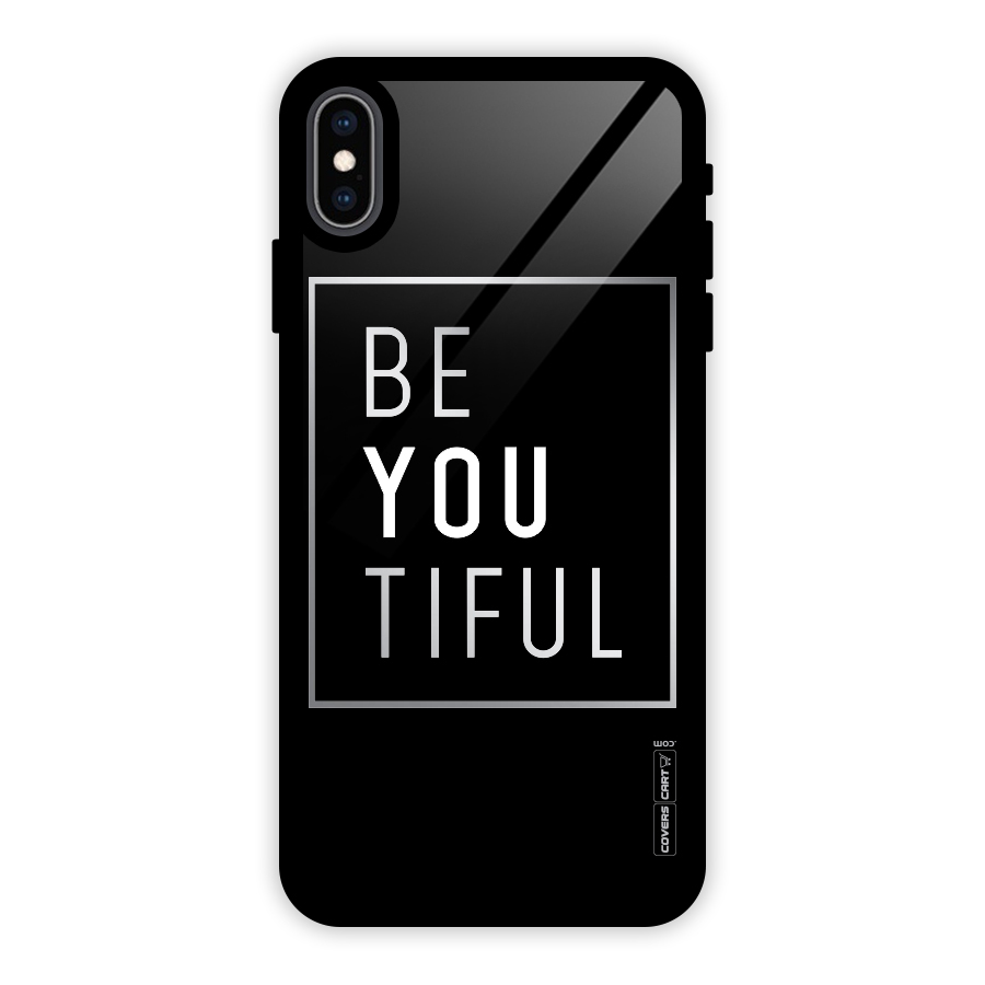 Be You Beautiful Glass Back Case for iPhone XS Max