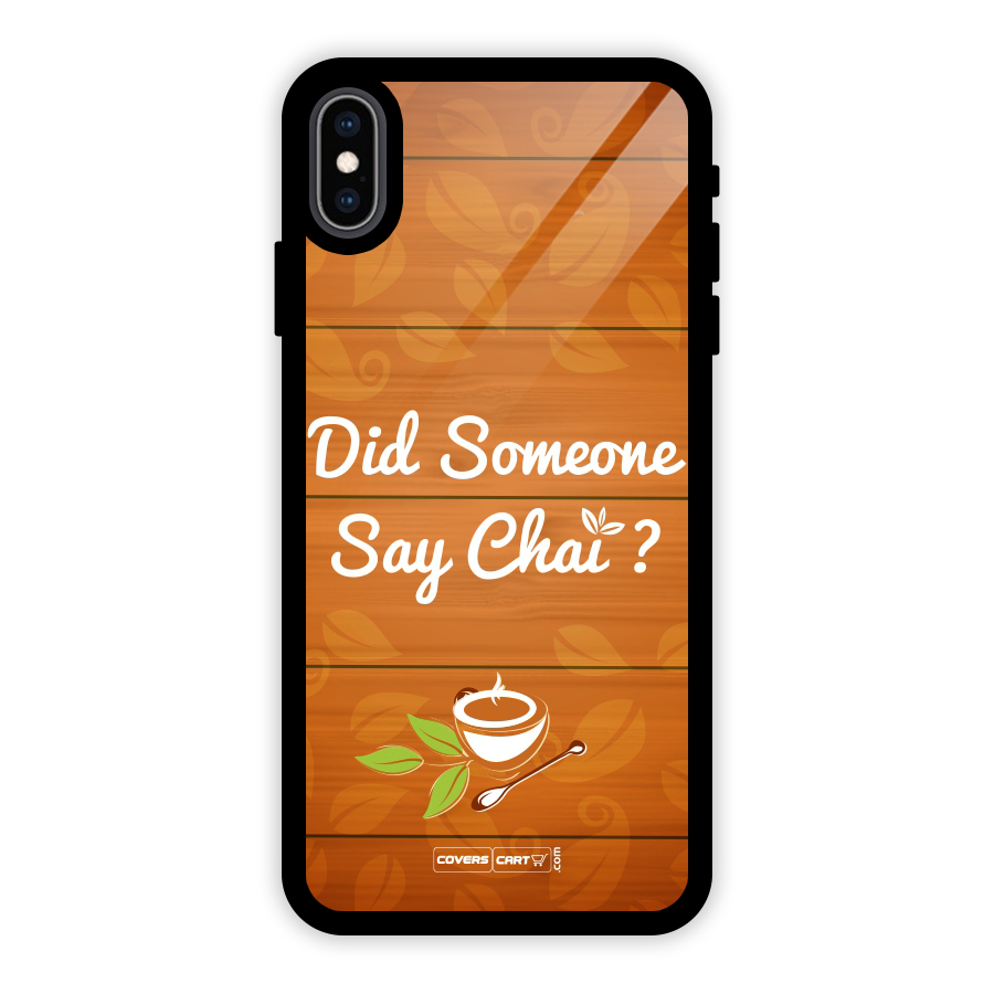 Did Someone Say Chai Glass Back Case for iPhone XS Max