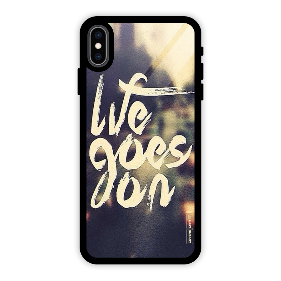 Life Goes On Glass Back Case for iPhone XS Max