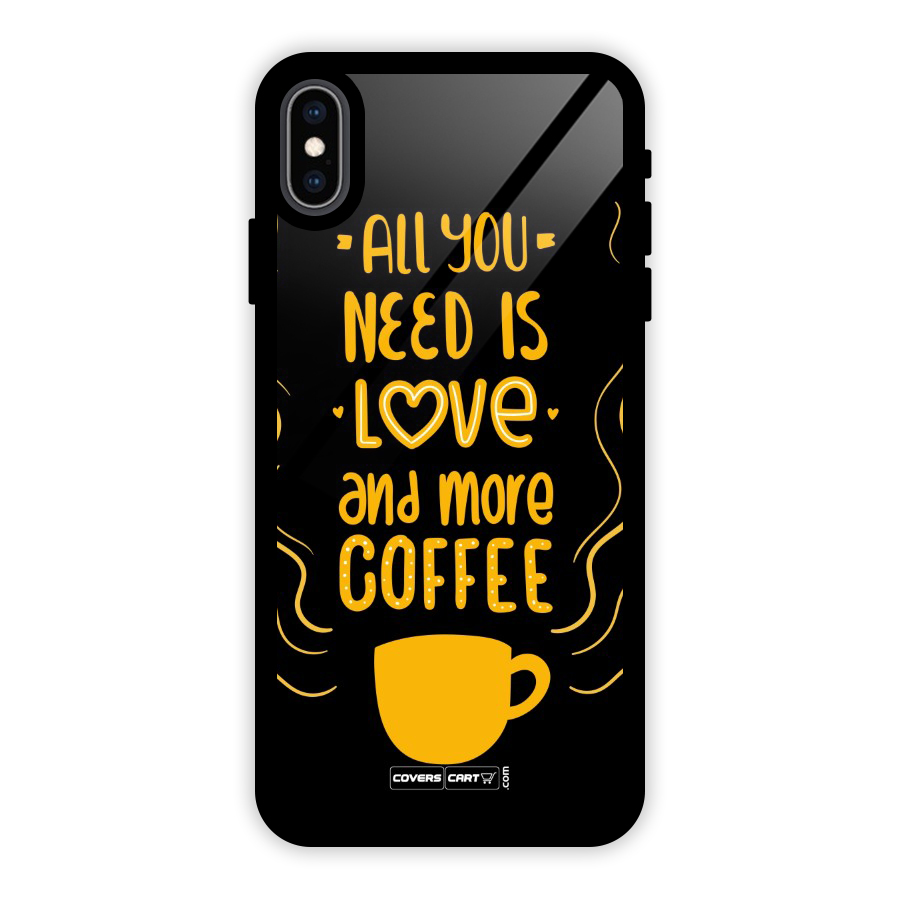 Love and More Coffee Glass Back Case for iPhone XS Max