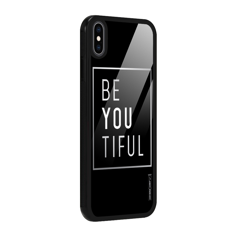 Be You Beautiful Glass Back Case for iPhone XS Max