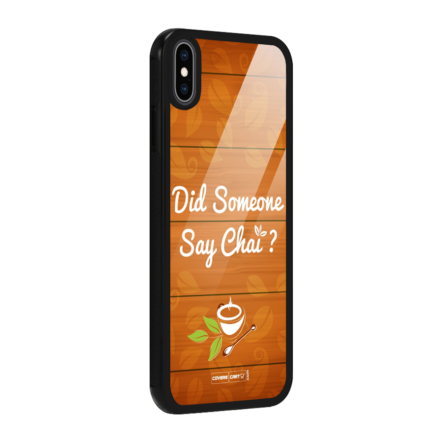Did Someone Say Chai Glass Back Case for iPhone XS Max