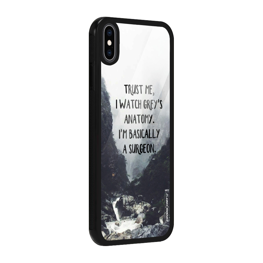 I Am A Surgeon Glass Back Case for iPhone XS Max