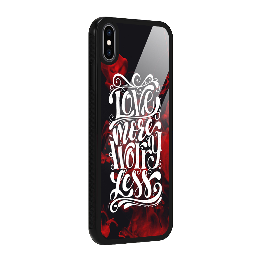 Love More Worry Less Glass Back Case for iPhone XS Max
