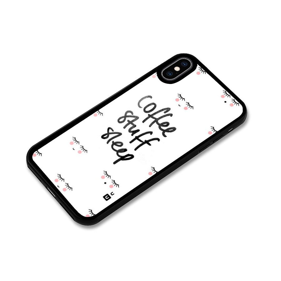 Coffee Stuff Sleep Glass Back Case for iPhone XS Max
