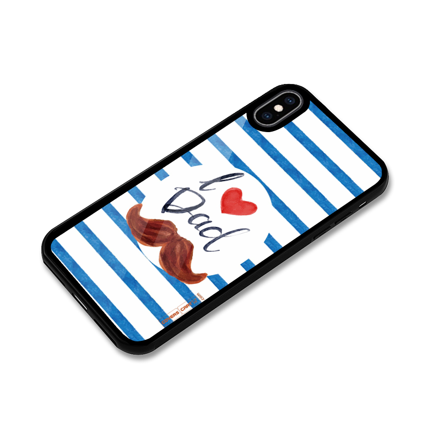 I Love Dad Glass Back Case for iPhone XS Max