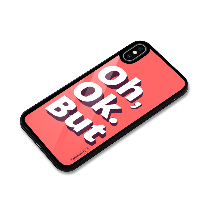 Oh Ok But Glass Back Case for iPhone XS Max