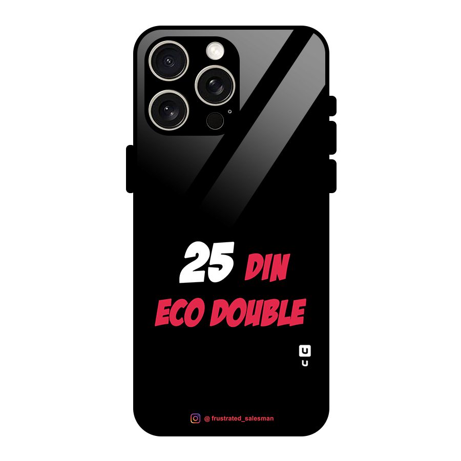 25 Din Eco Double Black Glass Back Case for iPhone 15 Pro Max
