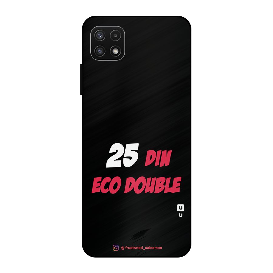 25 Din Eco Double Black Metal Back Case for Galaxy A22 5G