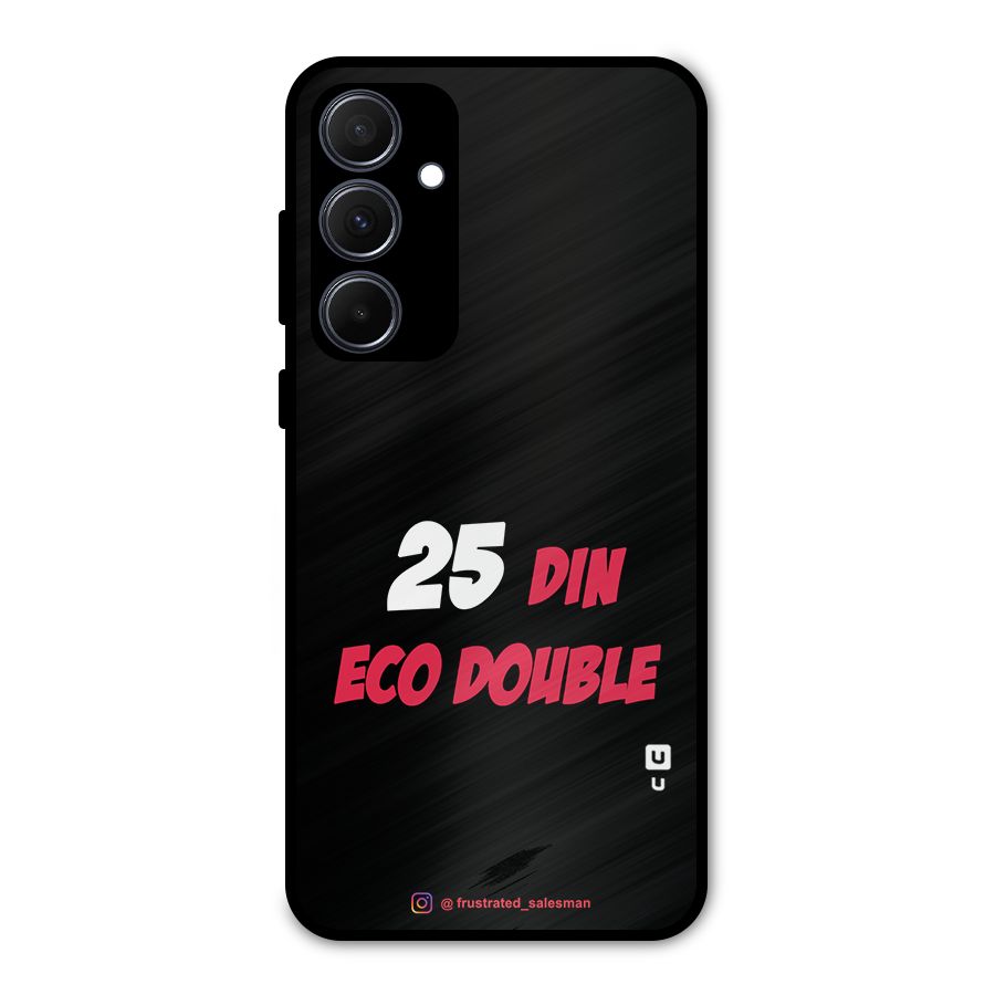 25 Din Eco Double Black Metal Back Case for Galaxy A35