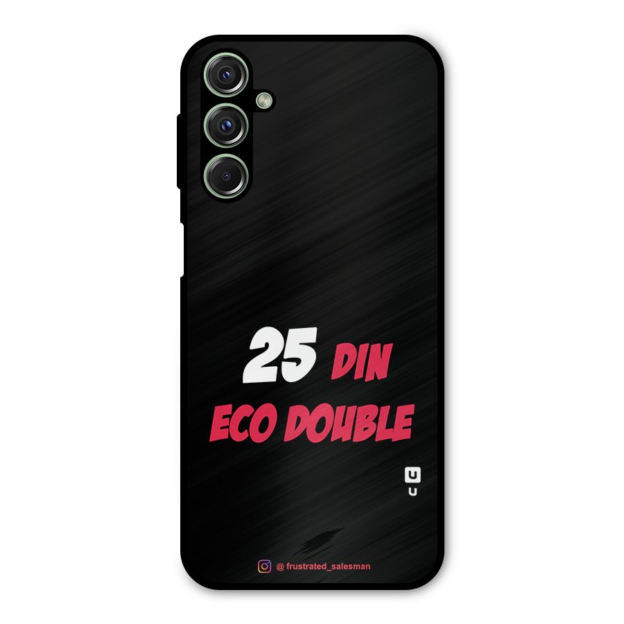 25 Din Eco Double Black Metal Back Case for Galaxy F34