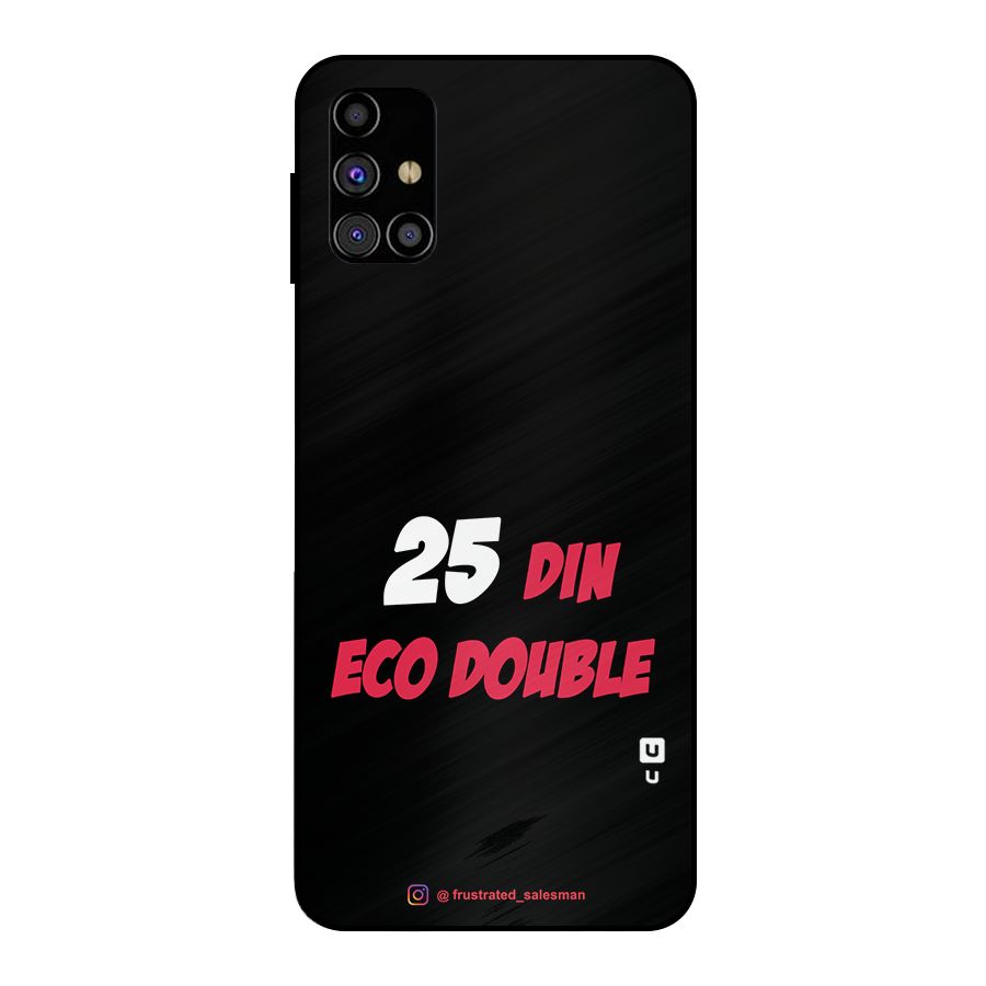 25 Din Eco Double Black Metal Back Case for Galaxy M31s