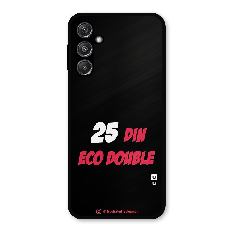 25 Din Eco Double Black Metal Back Case for Galaxy M34 5G