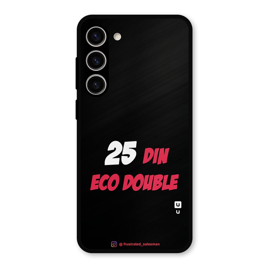 25 Din Eco Double Black Metal Back Case for Galaxy S23 Plus