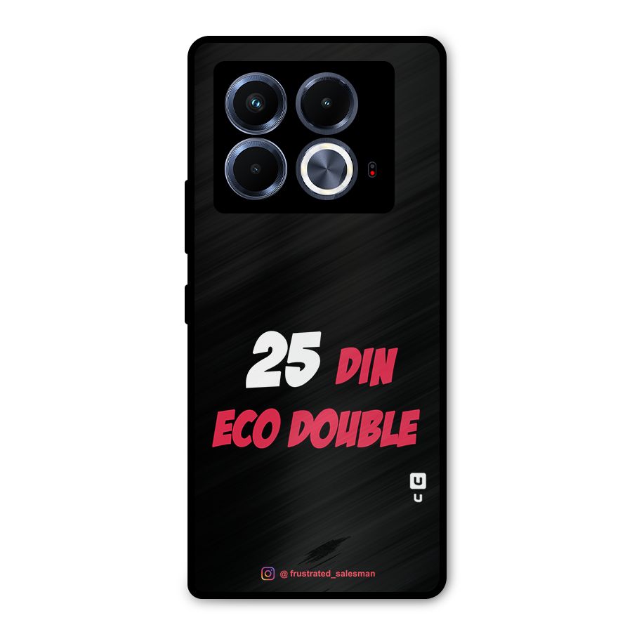 25 Din Eco Double Black Metal Back Case for Infinix Note 40 5G