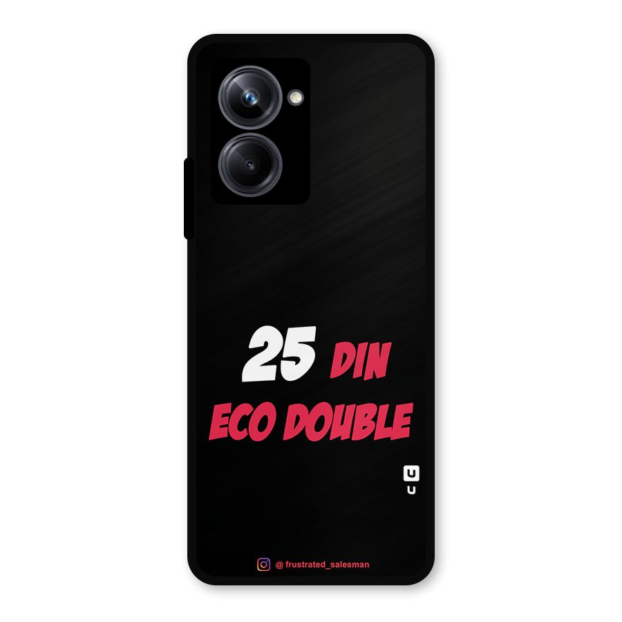 25 Din Eco Double Black Metal Back Case for Realme 10 Pro