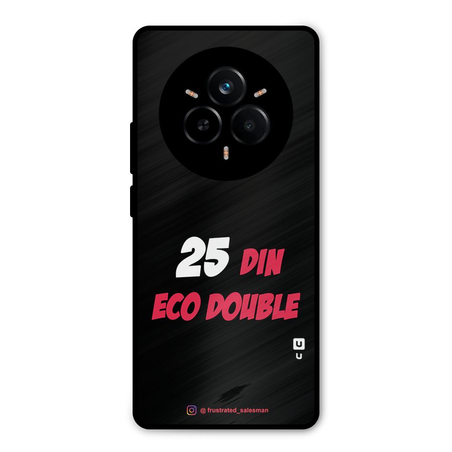 25 Din Eco Double Black Metal Back Case for Realme 14 Pro Plus