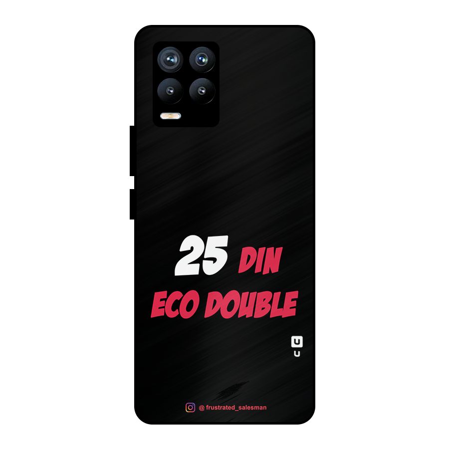 25 Din Eco Double Black Metal Back Case for Realme 8
