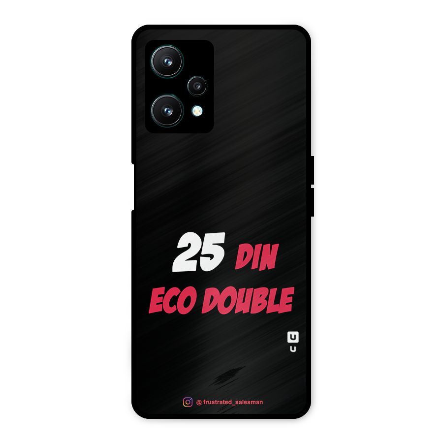 25 Din Eco Double Black Metal Back Case for Realme 9 Pro 5G