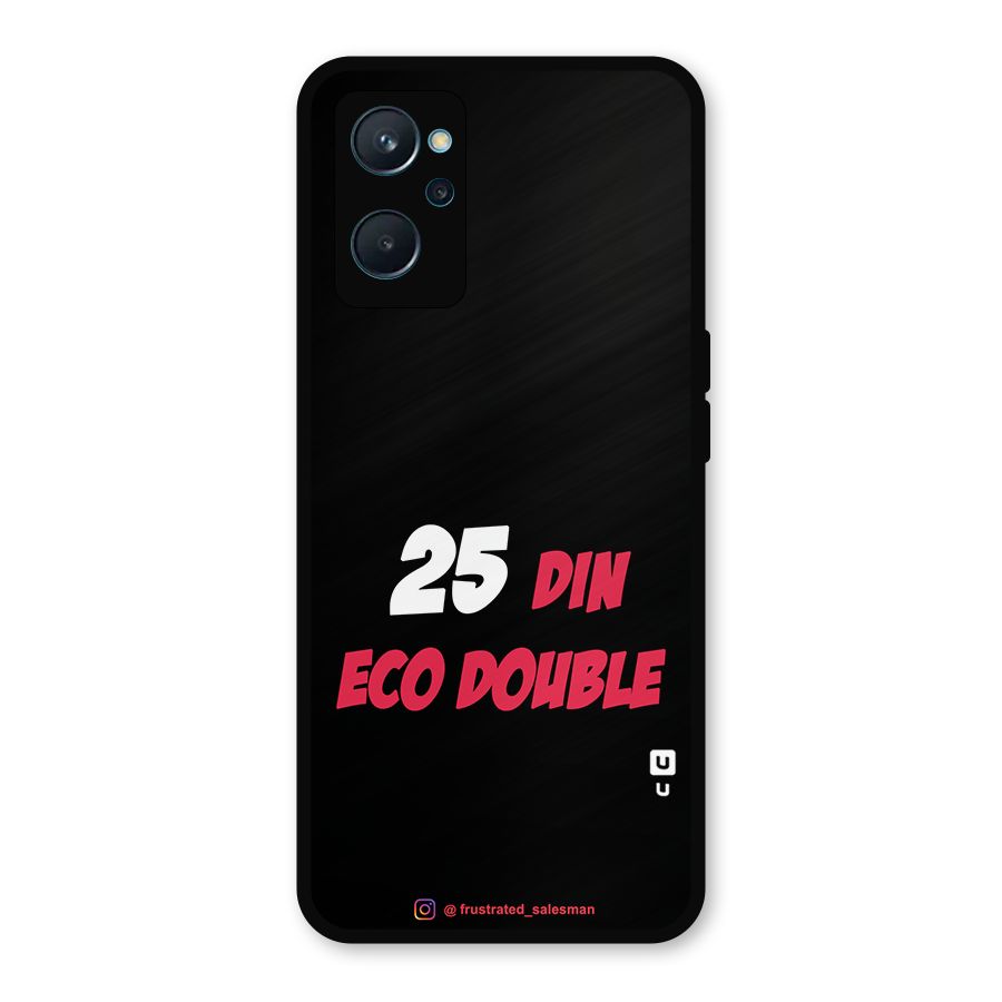 25 Din Eco Double Black Metal Back Case for Realme 9i