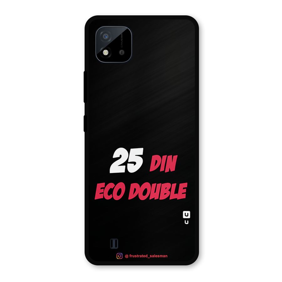 25 Din Eco Double Black Metal Back Case for Realme C11 2021