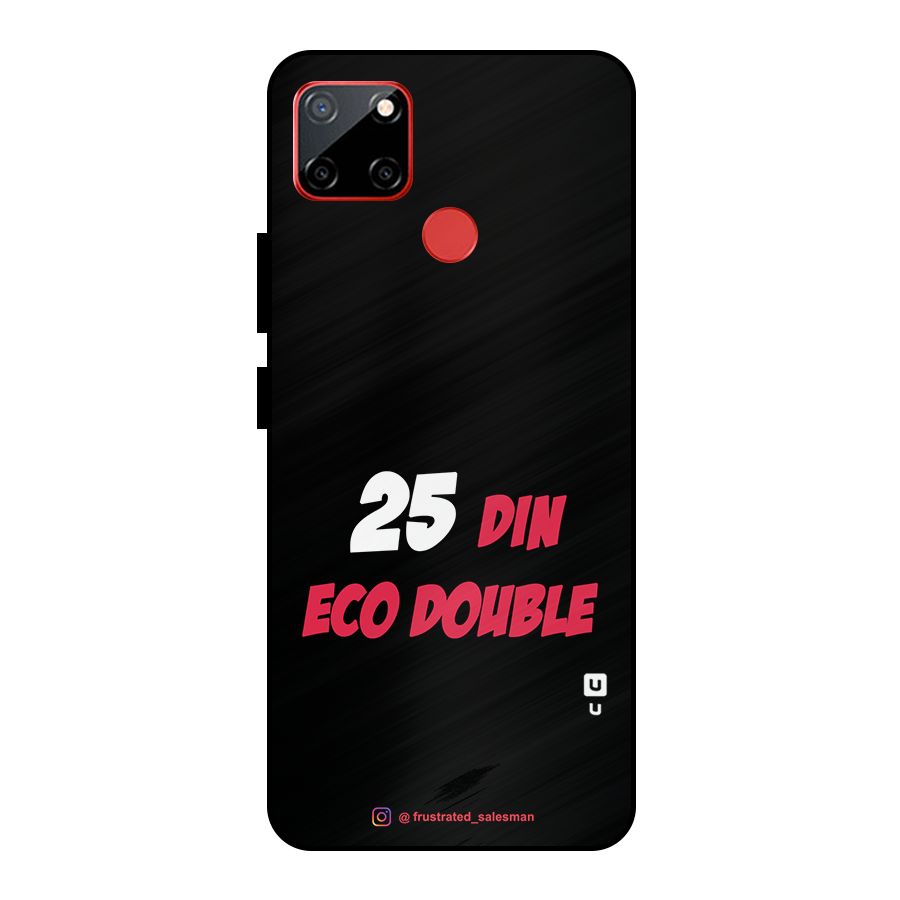 25 Din Eco Double Black Metal Back Case for Realme C12