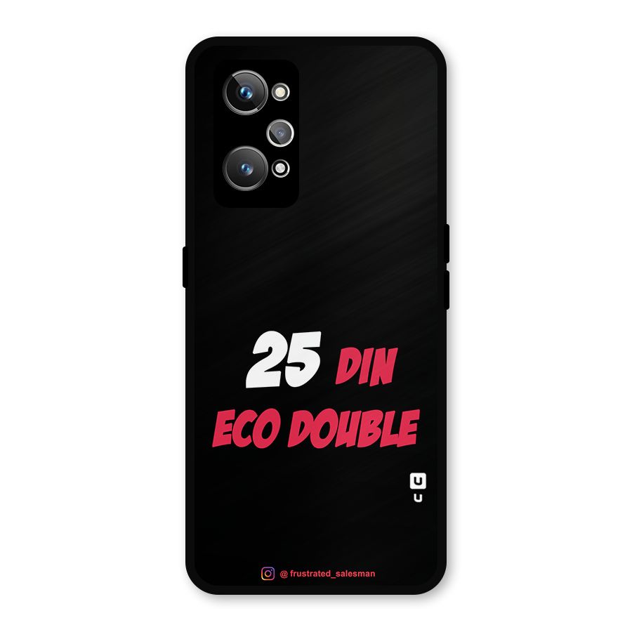 25 Din Eco Double Black Metal Back Case for Realme GT 2