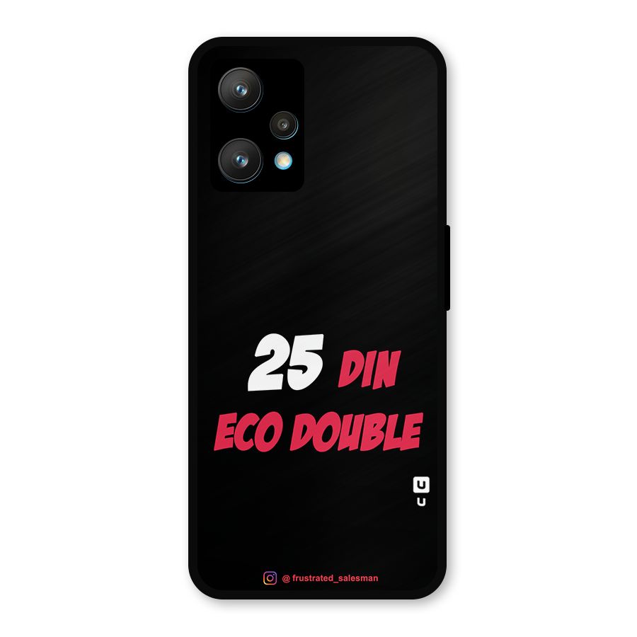 25 Din Eco Double Black Metal Back Case for Realme Narzo 50 Pro