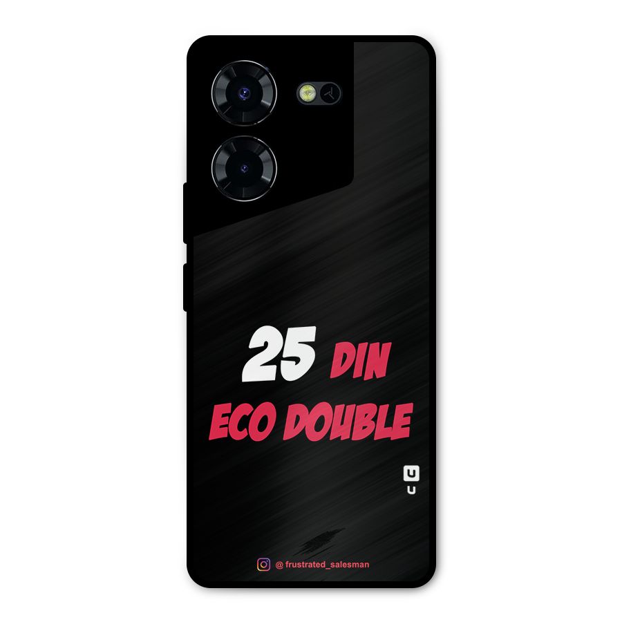 25 Din Eco Double Black Metal Back Case for Tecno Pova 5 Pro 5G