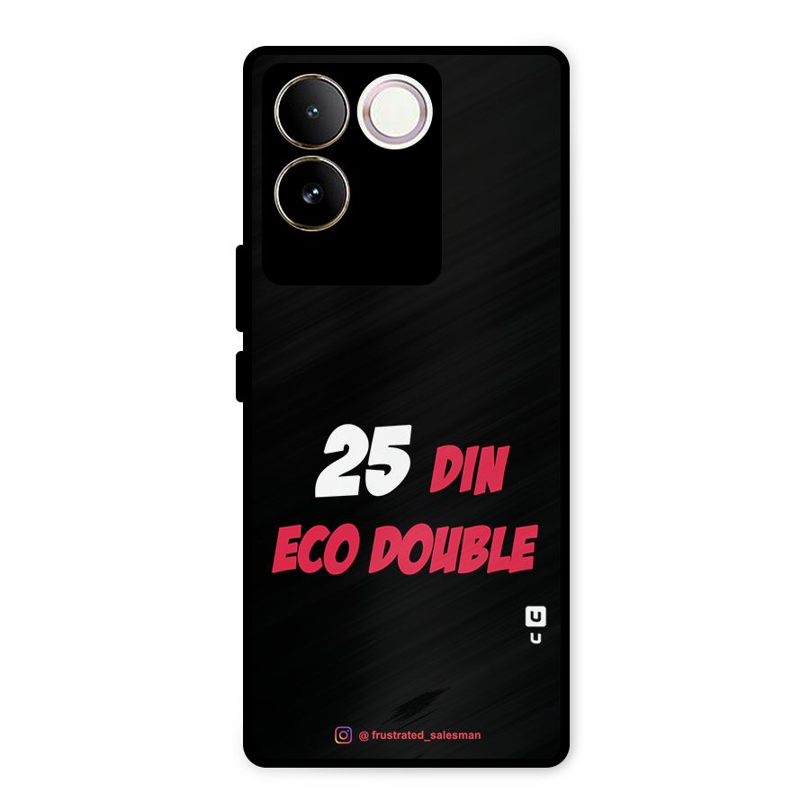 25 Din Eco Double Black Metal Back Case for Vivo T2 Pro